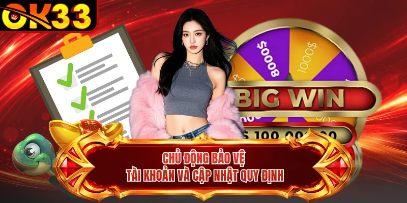 Chủ động bảo vệ tài khoản và cập nhật quy định